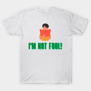 I'm not fool T-Shirt